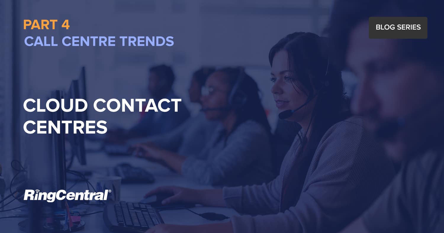 Call Centre Trends Cloud Contact Centres