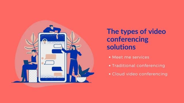 types of video conferencing solutions